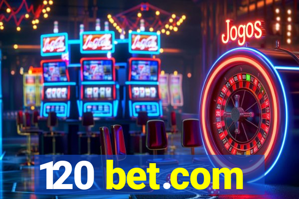 120 bet.com